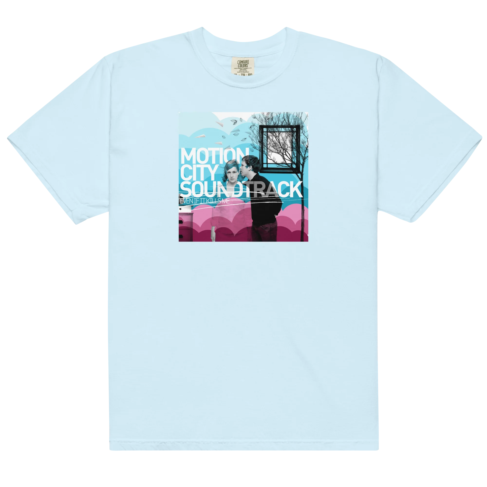 Even If It Kills Me T-Shirt (Light Blue)